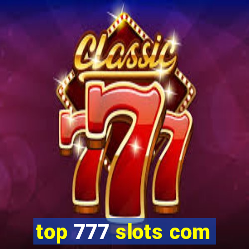 top 777 slots com